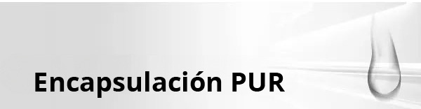 Encapsulación PUR Encapsulación PUR